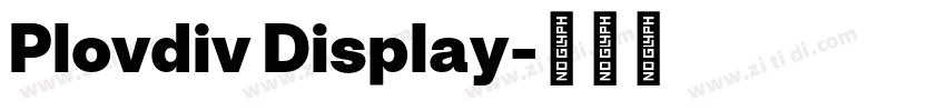 Plovdiv Display字体转换 Plovdiv Display字体转换